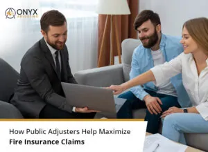 How Public Adjusters Help Maximize Fire Insurance Claims